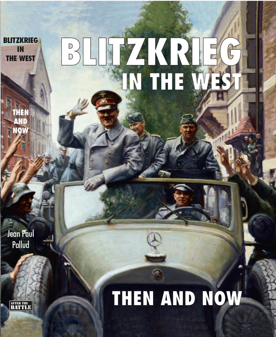 Blitzkrieg In The West Then And Now Jean Paul Pallud