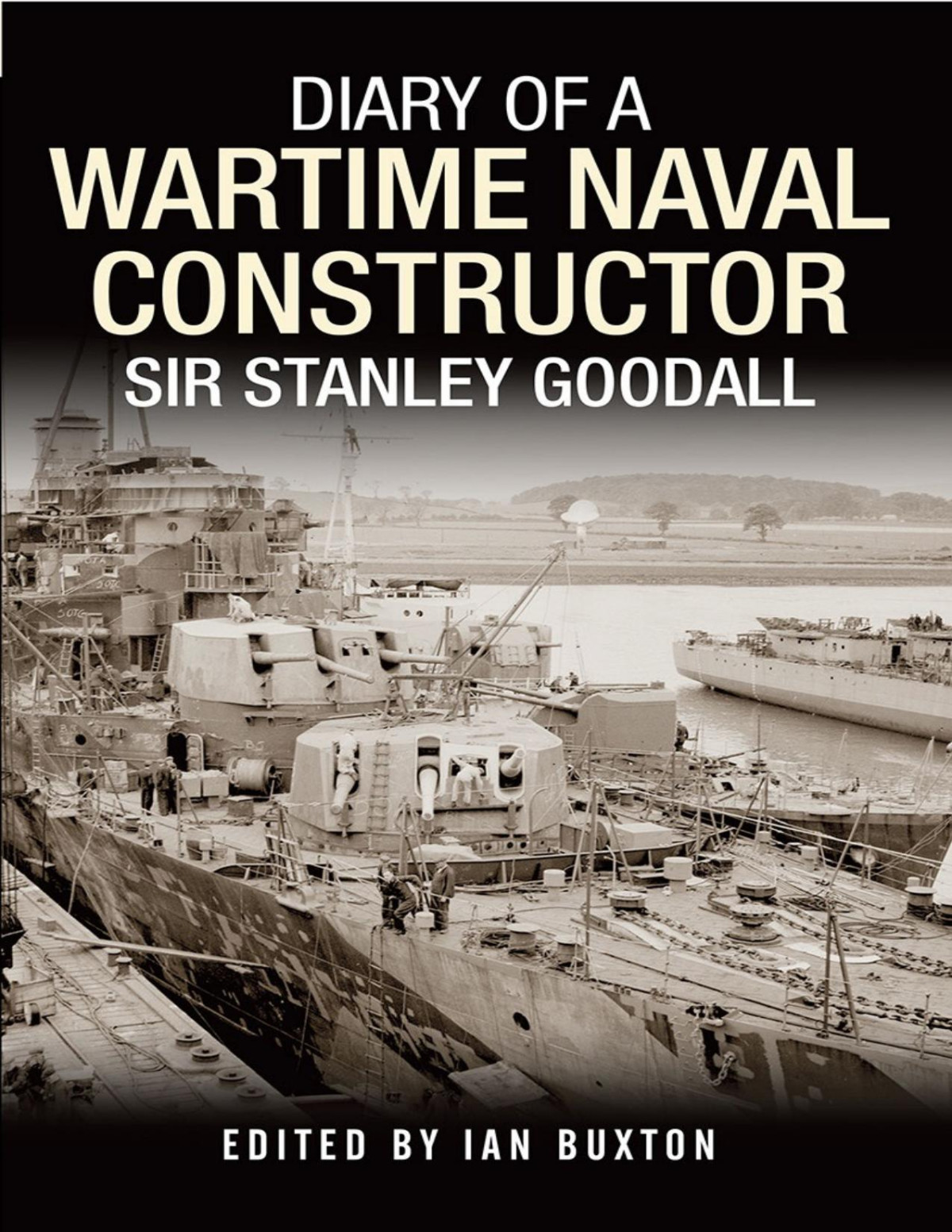 Diary Of A Wartime Naval Constructor Ian Buxton