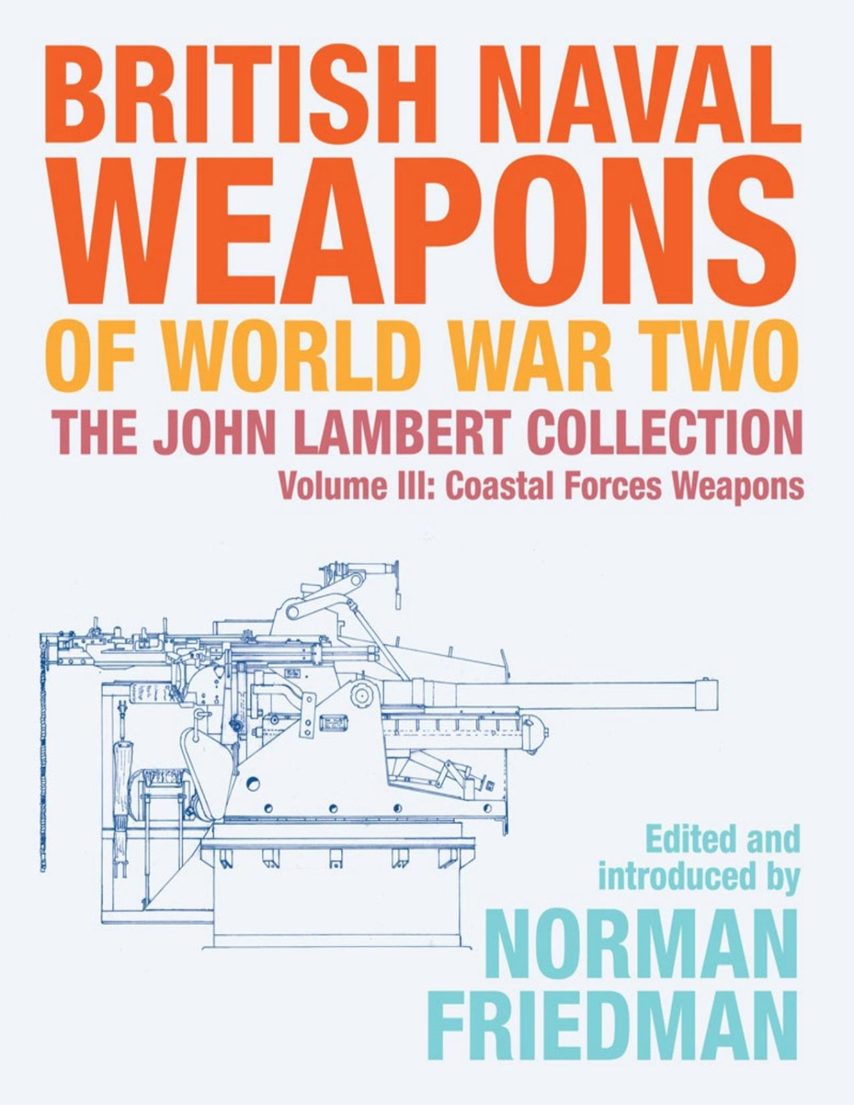 British Naval Weapons Of World War Two Volume Iii Norman Friedman