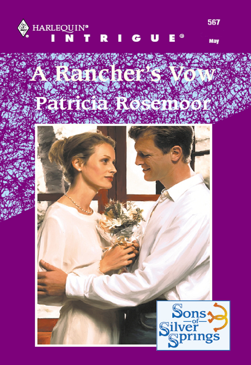 A Ranchers Vow Patricia Rosemoor