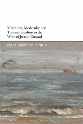 Migration Modernity And Transnationalism In The Work Of Joseph Conrad 1st Edition Kim Salmons