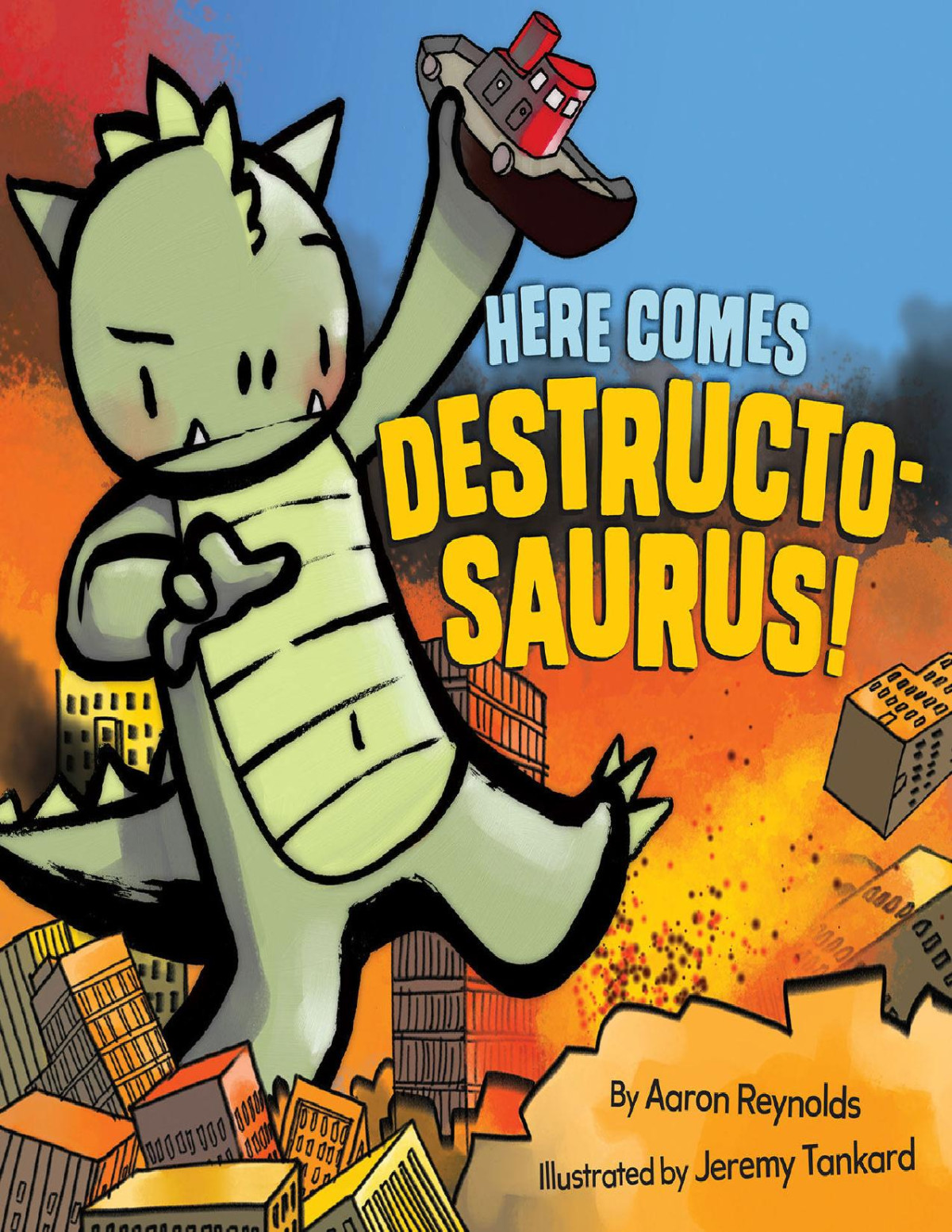 Here Comes Destructosaurus Aaron Reynolds
