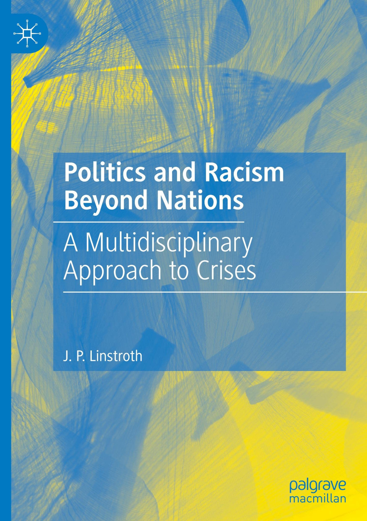 Politics And Racism Beyond Nations J P Linstroth