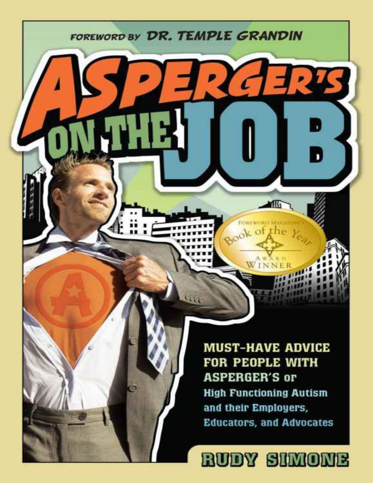 Aspergers On The Job Musthave Advice For People With Aspergers Or High Functioning Autism And Their Employers Educators And Advocates Rudy Simone