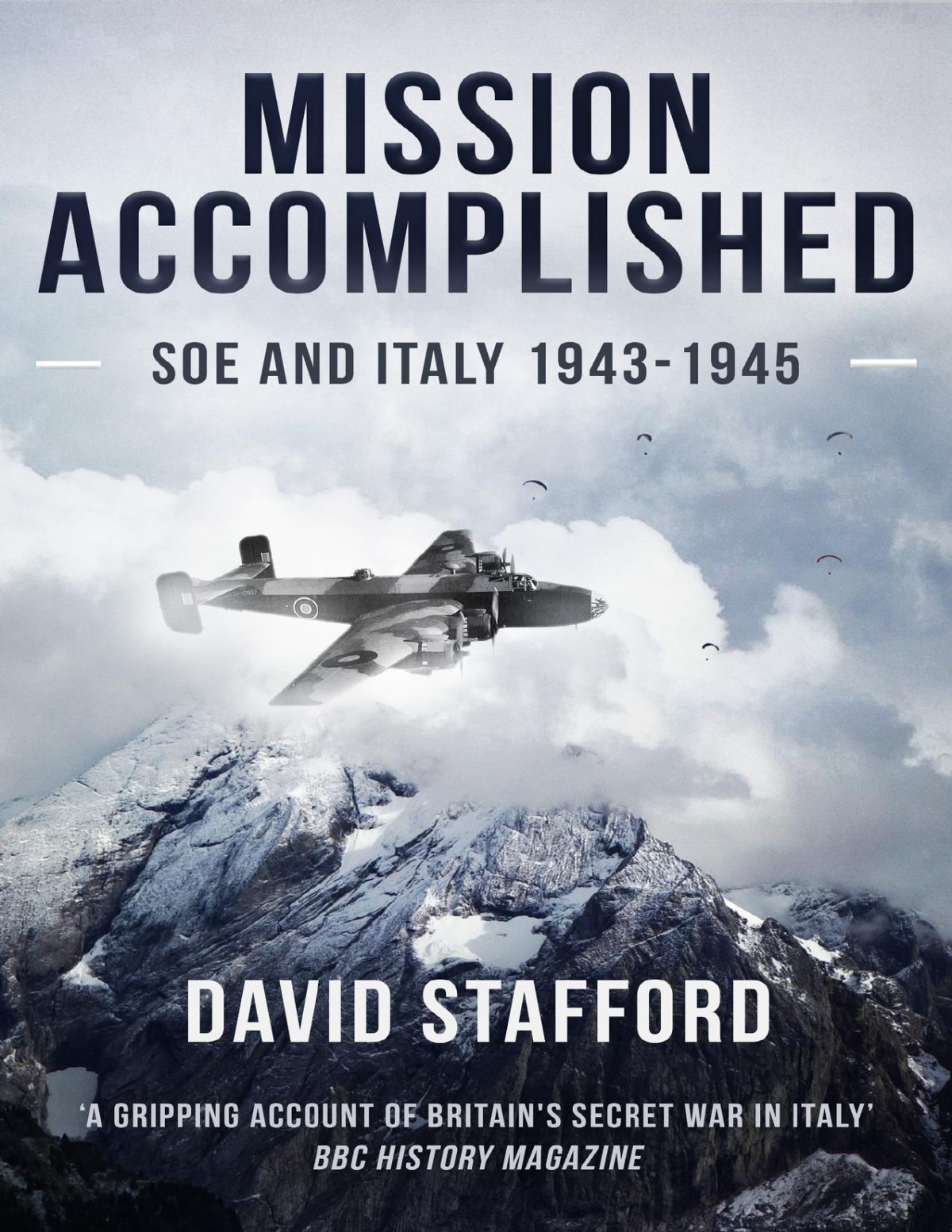 Mission Accomplished Soe And Italy 19431945 David Stafford
