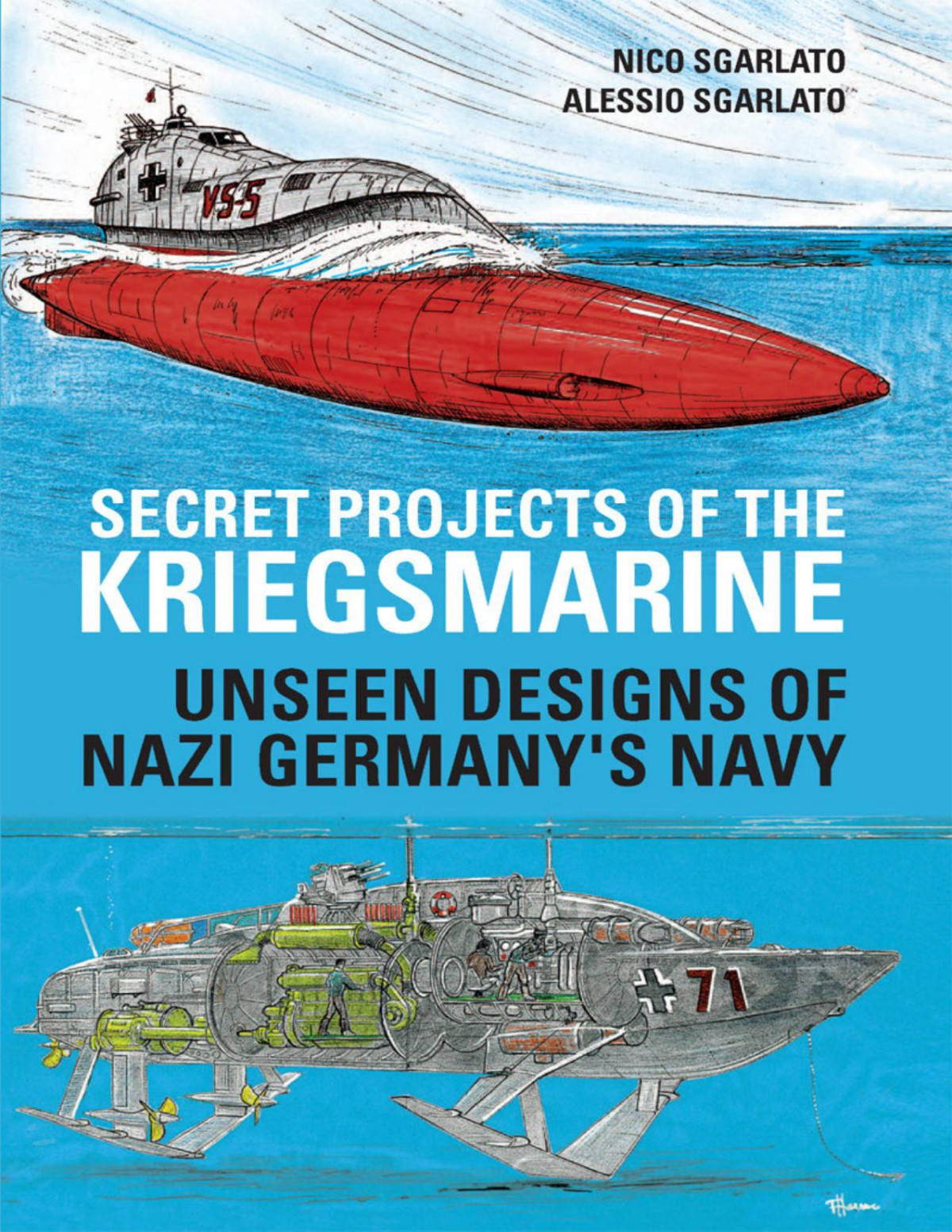 Secret Projects Of The Kriegsmarine Unseen Designs Of Nazi Germanys Navy Alessio Sgarlato Nico Sgarlato