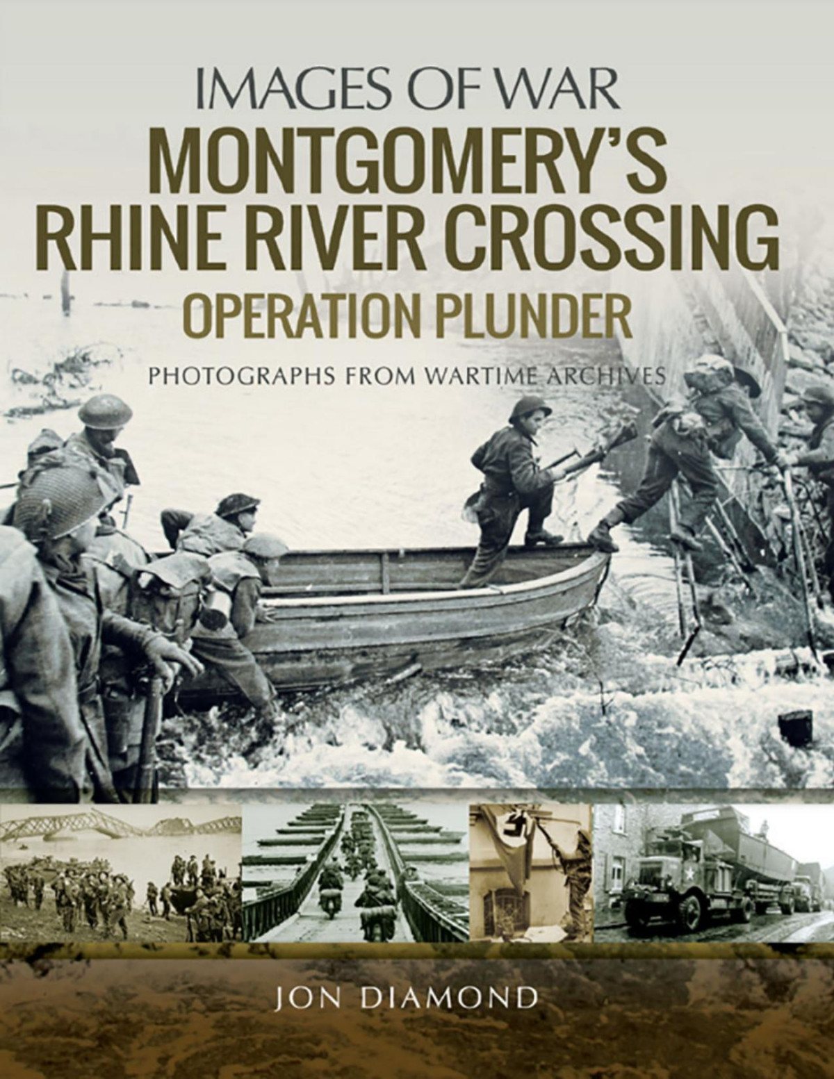 Montgomerys Rhine River Crossing Operation Plunder Images Of War Jon Diamond