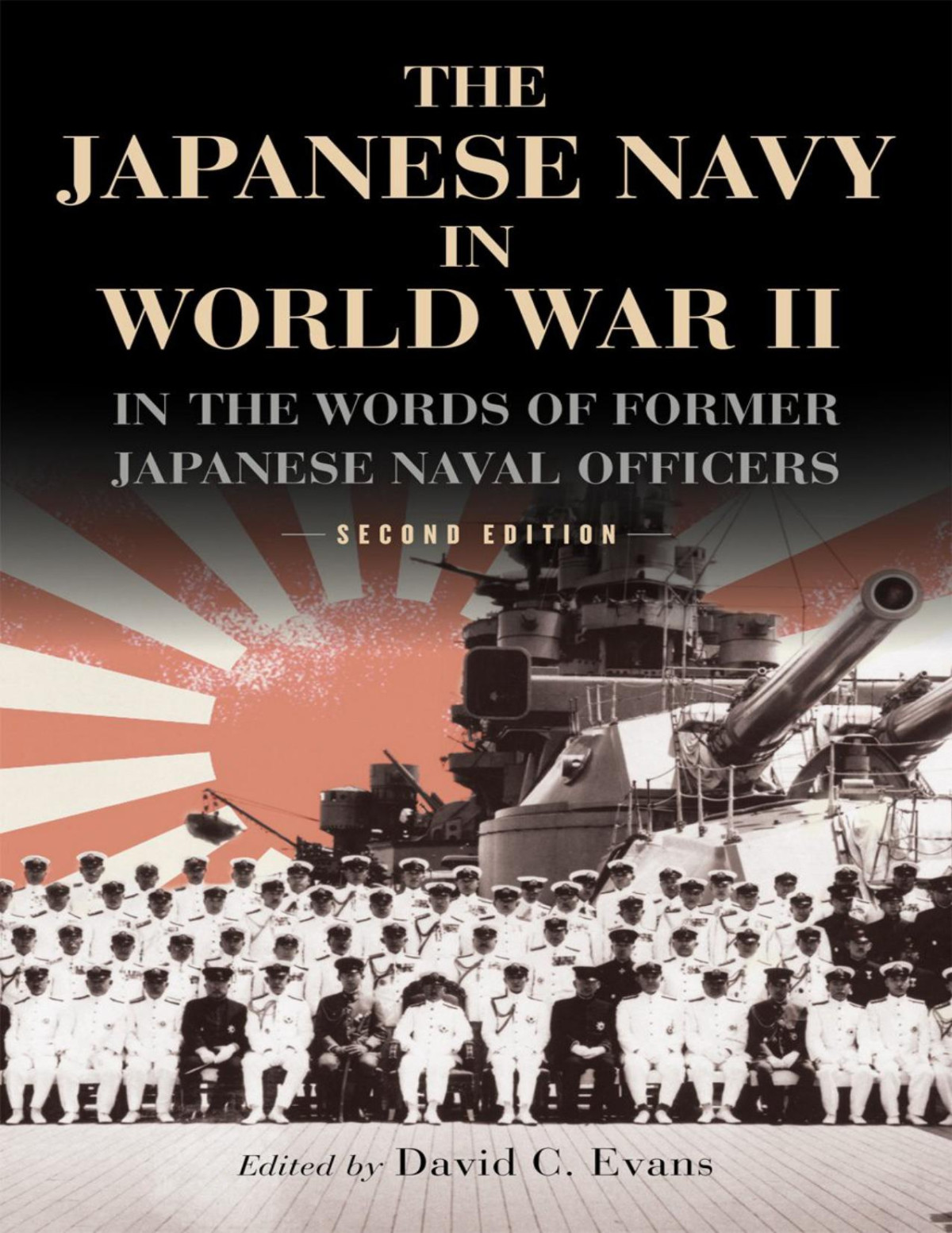 The Japanese Navy In World War Ii In The Words Of Former Japanese Naval Officers David C Evans