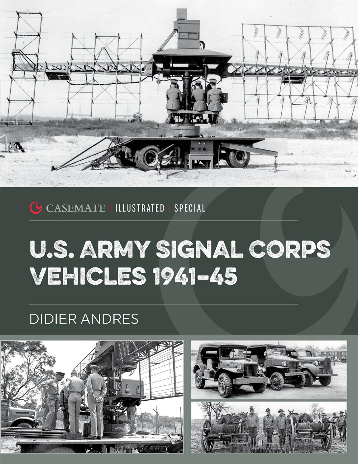 Us Army Signal Corps Vehicles 19411945 Casemate Illustrated Special 1st Edition Didier Andres