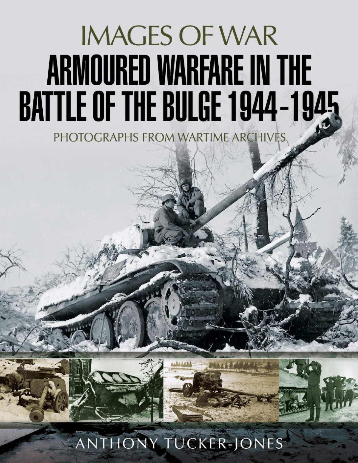 Armoured Warfare In The Battle Of The Bulge 19441945 Images Of War Anthony Tuckerjones