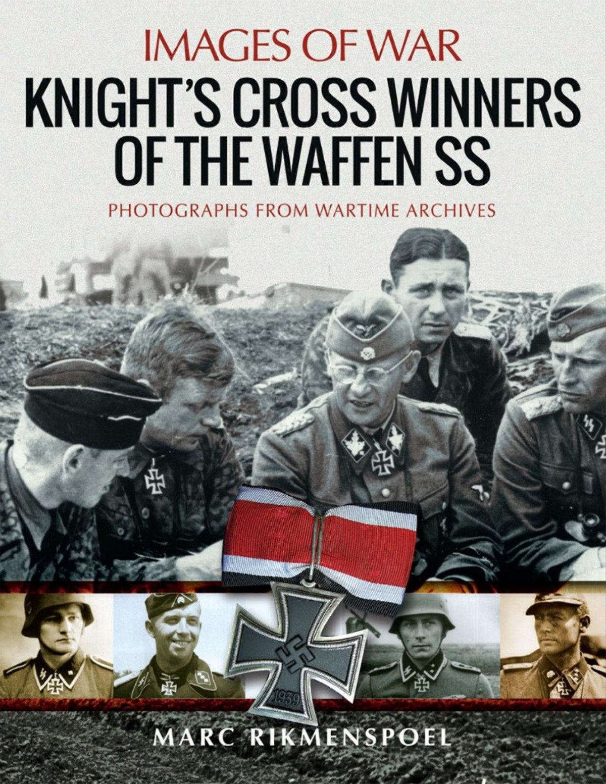 Knights Cross Winners Of The Waffen Ss Marc Rikmenspoel