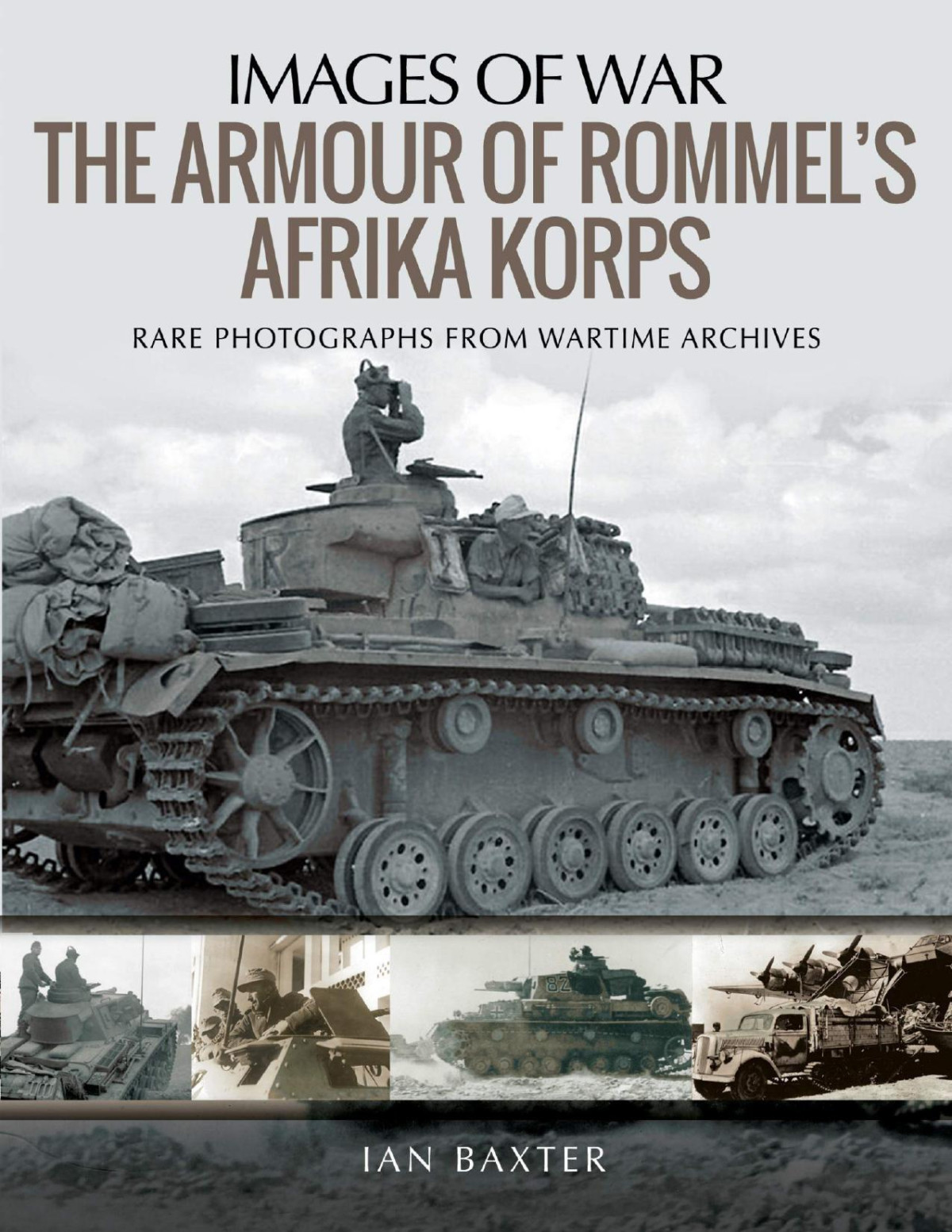 The Armour Of Rommels Afrika Korps Images Of War Ian Baxter