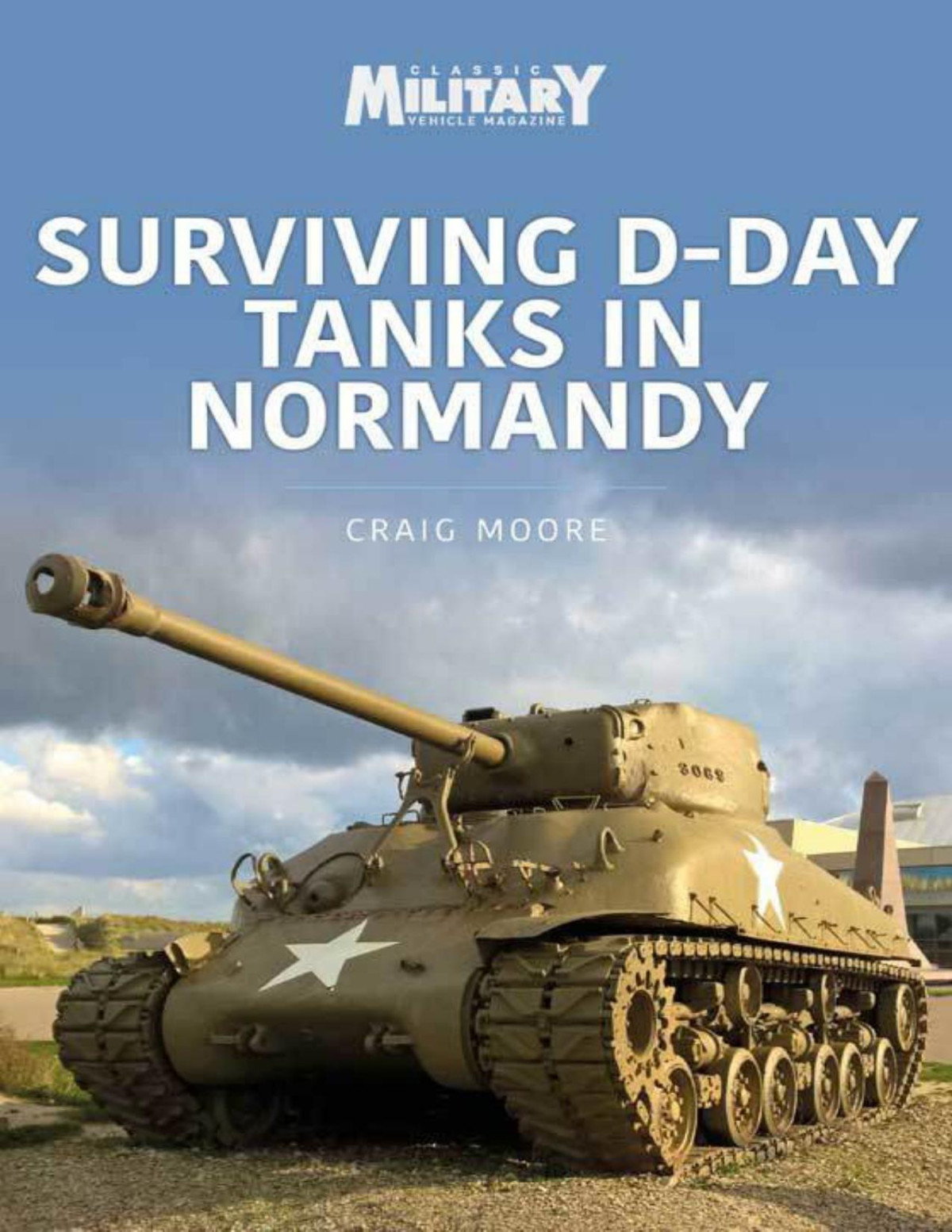 Surviving Dday Tanks In Normandy Craig Moore