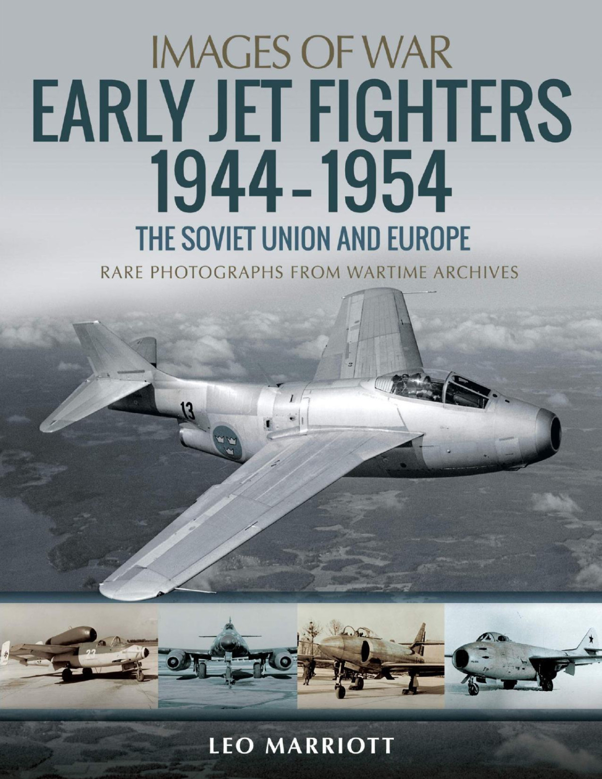 Early Jet Fighters 19441954 The Soviet Union And Europe 1st Edition Leo Marriott