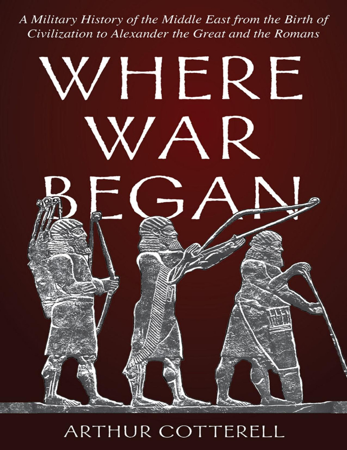 Where War Began Arthur Cotterell