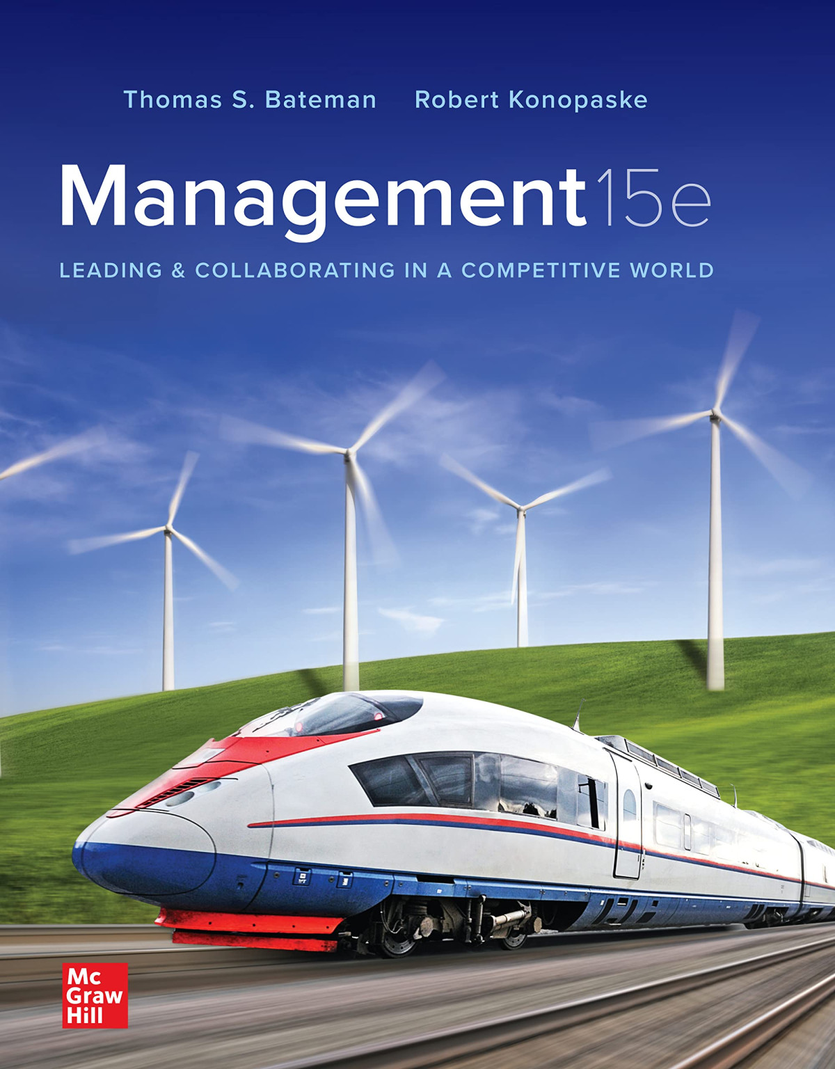 Management Leading And Collaborating In A Competitive World 15e 15th Thomas S Bateman
