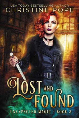 Lost And Found Unexpected Magic Book 3 Christine Pope