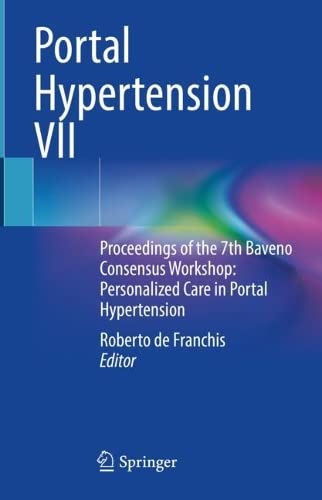 Portal Hypertension Vii Proceedings Of The 7th Baveno Consensus Workshoppersonalized Care In Portal Hypertension Nov 19 20223031085515springerpdf Roberto De Franchis