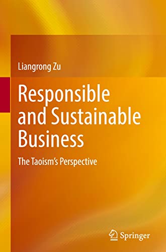 Responsible And Sustainable Business The Taoisms Perspective Liangrong Zu
