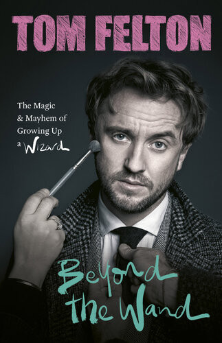 Beyond The Wand Tom Felton