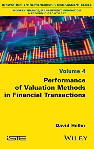 Performance Of Valuation Methods In Financial Transactions Vol 4 David Heller