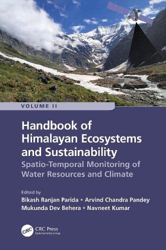 Handbook Of Himalayan Ecosystems And Sustainability Volume 2 Spatiotemporal Monitoring Of Water Resources And Climate Bikash Ranjan Parida