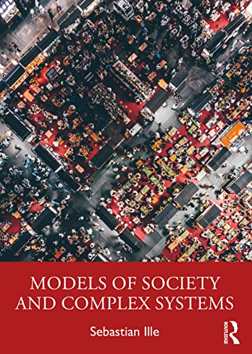 Models Of Society And Complex Systems Sebastian Ille