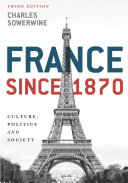 France Since 1870 Culture Politics And Society 3rd Edition Charles Sowerwine