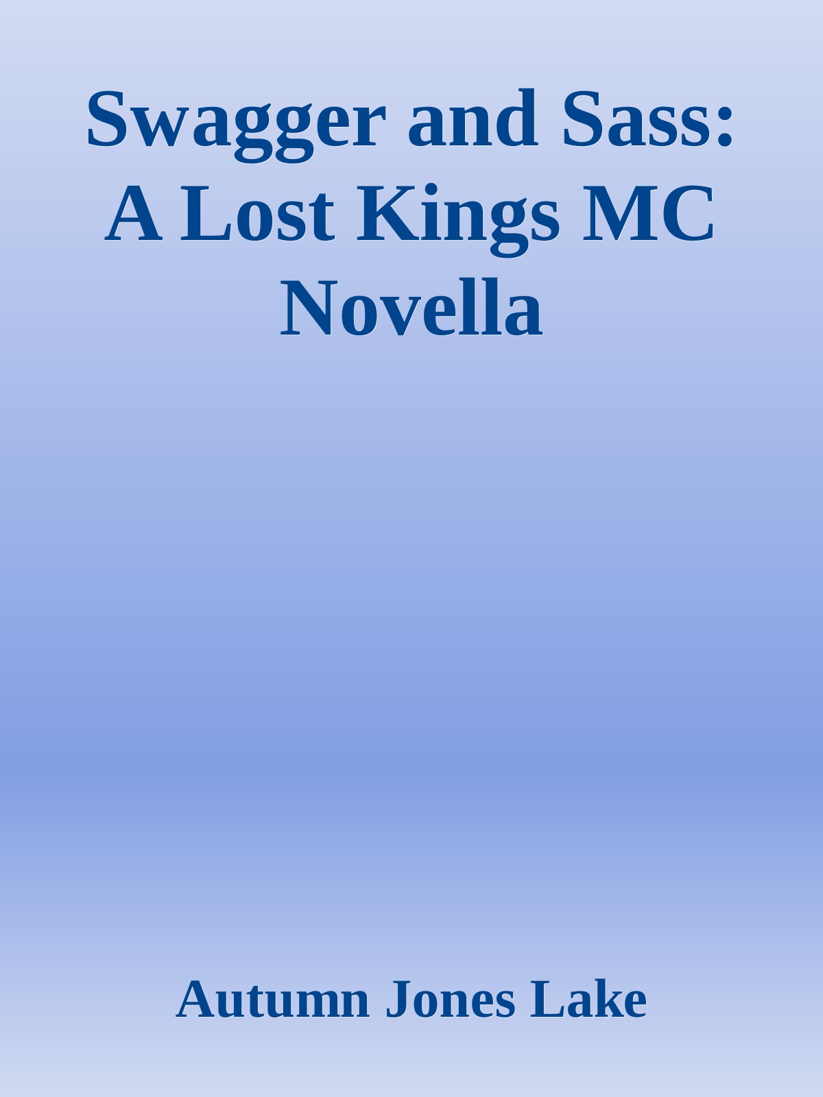 Swagger And Sass A Lost Kings Mc Novella Autumn Jones Lake