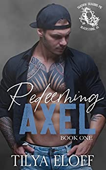 Redeeming Axel Book One Shadow Dragons Mc Tilya Eloff