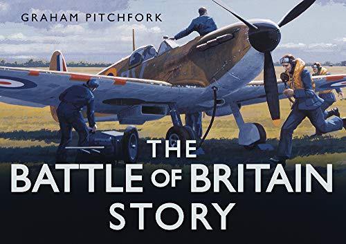The Battle Of Britain Story 1st Edition Graham Pitchfork
