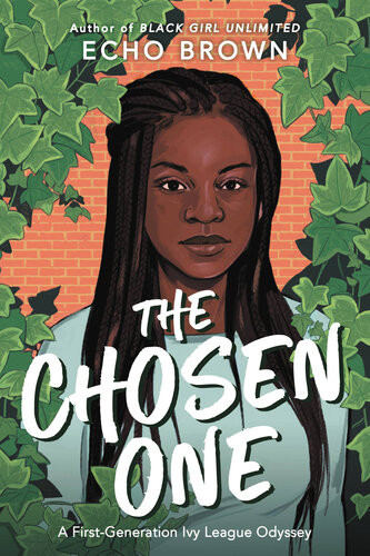 The Chosen One A Firstgeneration Ivy League Odyssey Echo Brown