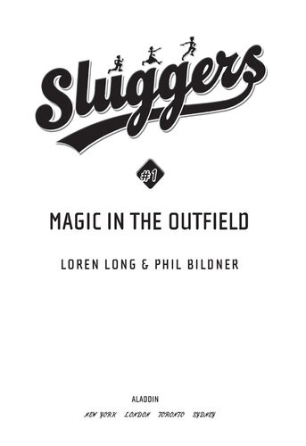 Magic In The Outfield Sluggers 1 1st Edition Loren Long Phil Bildner