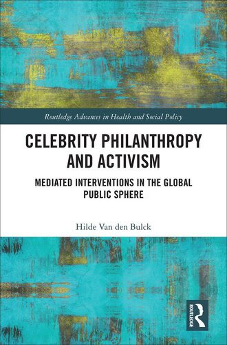 Celebrity Philanthropy And Activism Hilde Van Den Bulck