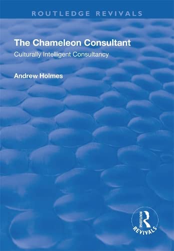 The Chameleon Consultant Culturally Intelligent Consultancy Andrew Holmes