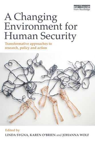 A Changing Environment For Human Security Linda Sygna Karen Obrien Johanna Wolf