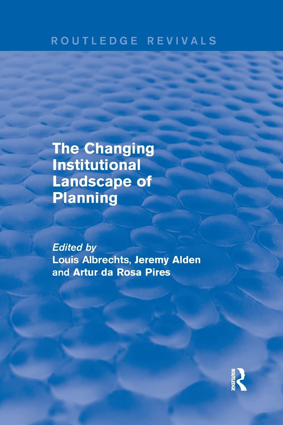 The Revival The Changing Institutional Landscape Of Planning Louis Albrechts