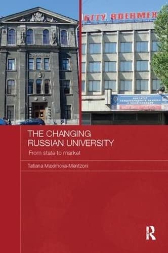 The Changing Russian University From State To Market Tatiana Maximovamentzoni