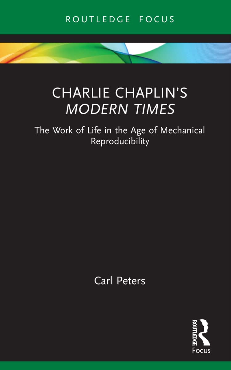 Charlie Chaplins Modern Times Carl Peters