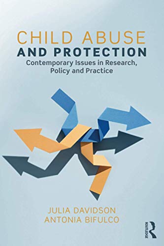 Child Abuse And Protection Contemporary Issues In Research Policy And Practice Julia Davidson