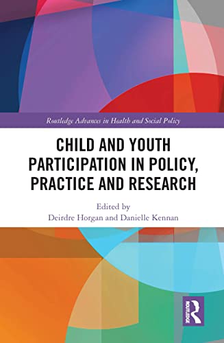 Child And Youth Participation In Policy Practice And Research Deirdre Horgan Ed