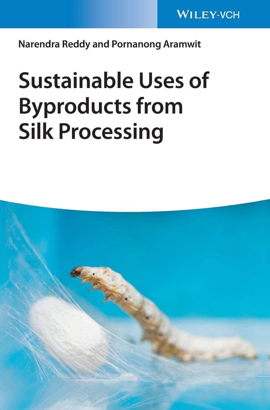 Sustainable Uses Of Byproducts From Silk Processing 1st Edition Narendra Reddy