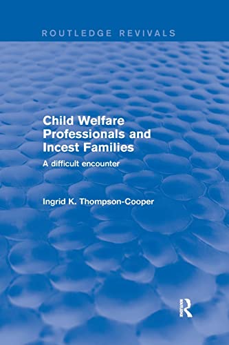 Child Welfare Professionals And Incest Families A Difficult Encounter Ingrid Thompsoncooper