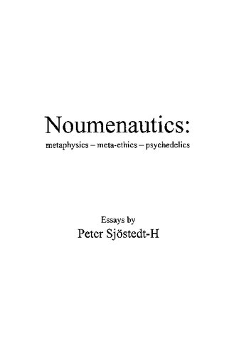 Noumenautics Metaphysics Metaethics Psychedelics Peter Sjstedth
