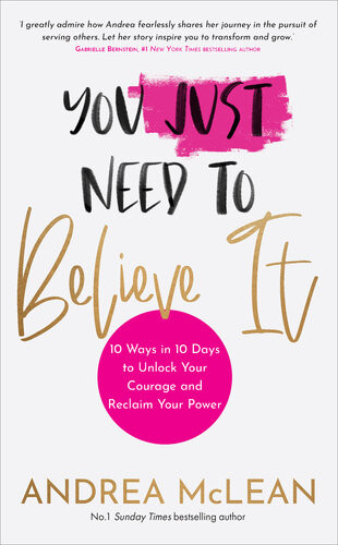 You Just Need To Believe It Andrea Mclean