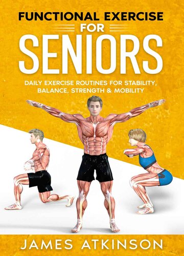 Functional Exercise For Seniors Daily Exercise Routines For Stability Balance Strength Mobility Atkinson