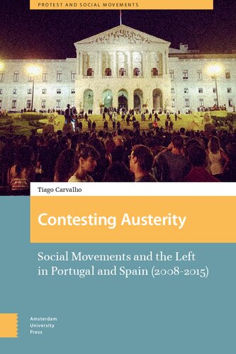Contesting Austerity Social Movements And The Left In Portugal And Spain 20082015 Tiago Carvalho