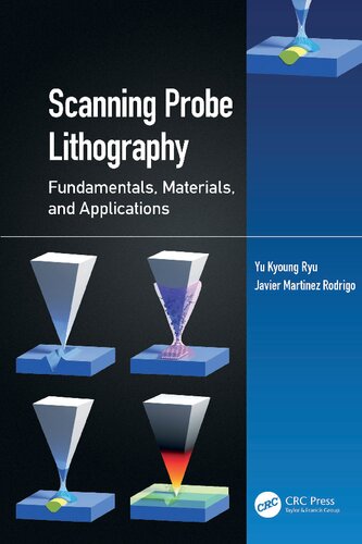 Scanning Probe Lithography Fundamentals Materials And Applications Yu Kyoung Ryu