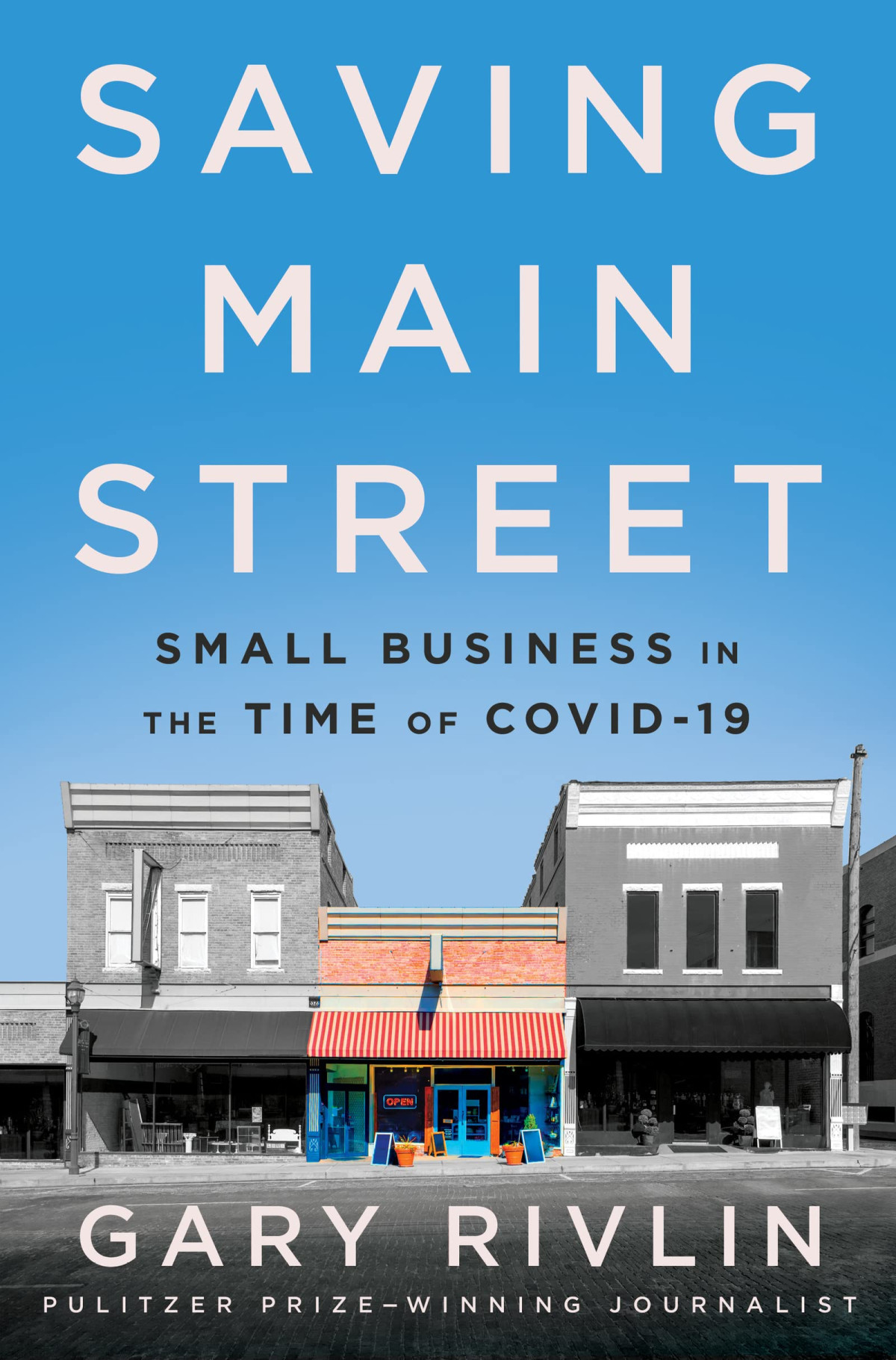 Saving Main Street Small Business In The Time Of Covid19 Gary Rivlin