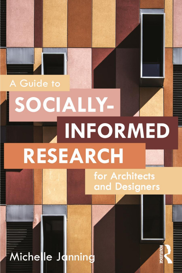 A Guide To Sociallyinformed Research For Architects And Designers Michelle Janning